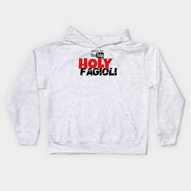 HOLY FAGIOLI! Kids Hoodie by TomFagioli